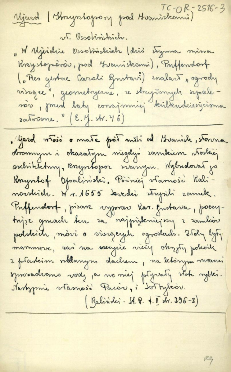 wypis z Jankowski E., Dzieje ogrodnictwa polskiego w zarysie, Warszawa 1923, s. 46 dotyczący miejscowych ogrodów; Baliński M., Lipiński T., Starożytna Polska pod względem historycznym, jeograficznym i statystycznym, Warszawa 1885; Słownik Geograficzny Królestwa Polskiego t. II, s. 296-298 dotyczący zamku i ogrodów w tej miejscowości , skan 1