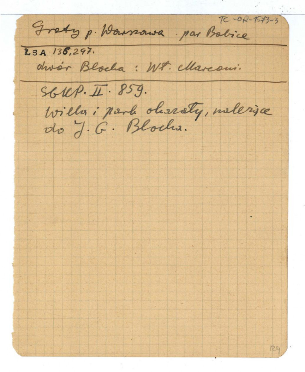 wypis z Łoza S., Słownik architektów i budowniczych Polaków oraz cudzoziemców Polsce pracujących, Warszawa 1931 s. 136 i 297 dotycząca tamtejszego dworu; Słownik Geograficzny Królestwa Polskiego t. II, s. 859 dotycząca miejscowej willi i parku, skan 1
