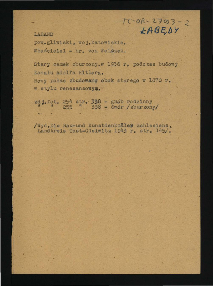wypis z  Die Bau-und Kunstenkmaler de Schlesiens. Kandkreis Tos-Gleiwitz, 1943, s. 145 dotyczący zamku zniszczonego w 1936 r. przy okazji budowy kanału Adolfa Hitlera oraz wzmianka o pałacu w stylu neorenesansowym wzniesionym ok. 1870 r.       , skan 1