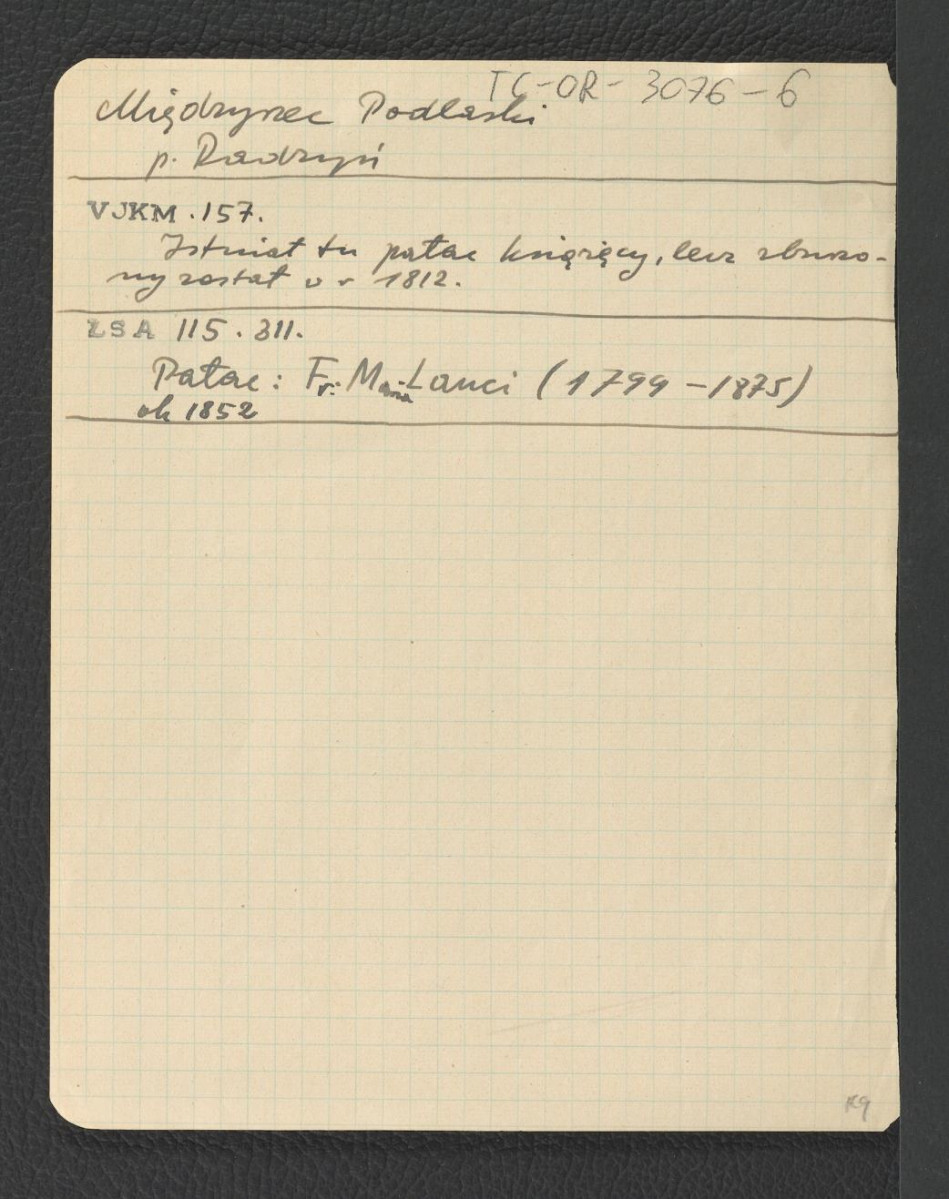 wypis z Verdmon-Jacques L., Krótka monografia miast, miasteczek i osad w Królestwie Polskim, Warszawa 1902, s. 157 dotyczący zburzonego w 1812 r. pałacu; - Łoza S., Słownik architektów i budowniczych Polaków oraz cudzoziemców w Polsce pracujących, Warszawa 1931, s. 185-186 wzmiankujący Franciszka Marie Lanciego , skan 1
