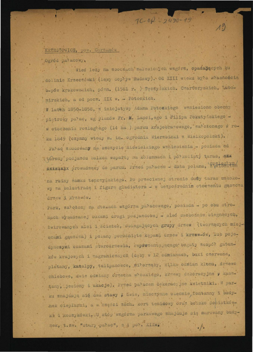odsyłacze: Łoza S., Słownik architektów i budowniczych Polaków oraz cudzoziemców w Polsce pracujących, Warszawa 1931, Ciołek G., Zarys historii kompozycji ogrodowej w Polsce. Materiały do projektowania. No. 4. Łódź-Warszawa 1955, Drege J., Ogrody w Polsce w: Wielka Encyklopedya Powszechna Ilustrowana, t. IV, Warszawa 1904, Katalog Zabytków Sztuki w Polsce: Woj. Krakowskie, t. I, red. Szablowski J., Warszawa 1953, Polaczek S., Powiat Chrzanowski w W. Ks. Krakowskim, Kraków 1898 dotyczące lokalizacji wioski, piętrowego pałacu wzniesionego w latach 1850-1858 oraz zabytkowego parku, skan 1
