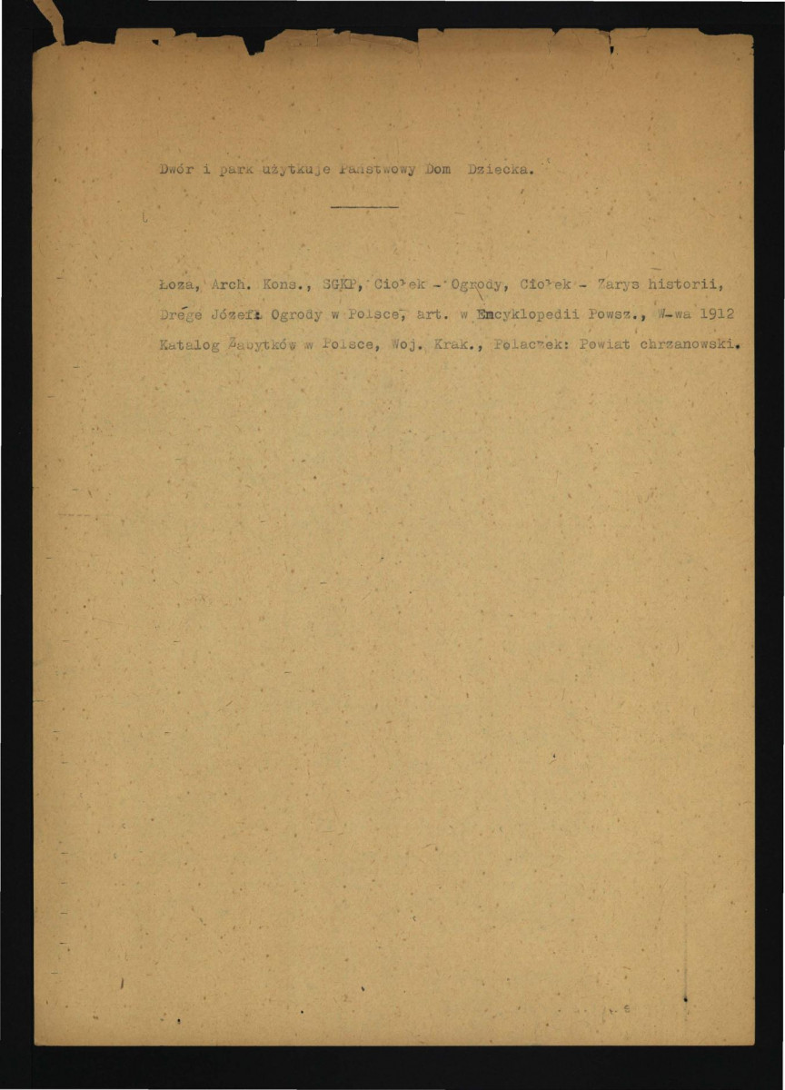 odsyłacze: Łoza S., Słownik architektów i budowniczych Polaków oraz cudzoziemców w Polsce pracujących, Warszawa 1931, Ciołek G., Zarys historii kompozycji ogrodowej w Polsce. Materiały do projektowania. No. 4. Łódź-Warszawa 1955, Drege J., Ogrody w Polsce w: Wielka Encyklopedya Powszechna Ilustrowana, t. IV, Warszawa 1904, Katalog Zabytków Sztuki w Polsce: Woj. Krakowskie, t. I, red. Szablowski J., Warszawa 1953, Polaczek S., Powiat Chrzanowski w W. Ks. Krakowskim, Kraków 1898 dotyczące lokalizacji wioski, piętrowego pałacu wzniesionego w latach 1850-1858 oraz zabytkowego parku, skan 2