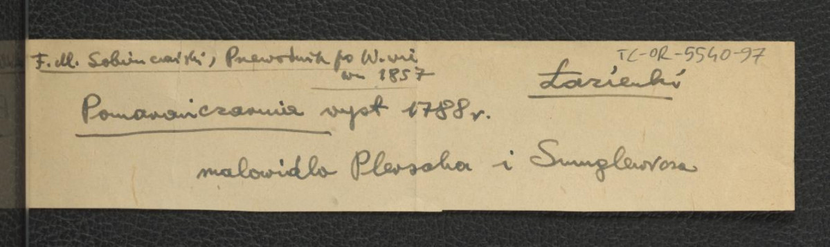 odsyłacz do Sobieszczański F. M., Wycieczka archeologiczna w niektóre strony guberni radomskiej odbyta w miesiącu wrześniu, Warszawa 1852 wzmiankujący pomarańczarnie wzniesioną w roku 1788 oraz malowidał Plerscha i Smuglewcza , skan 1