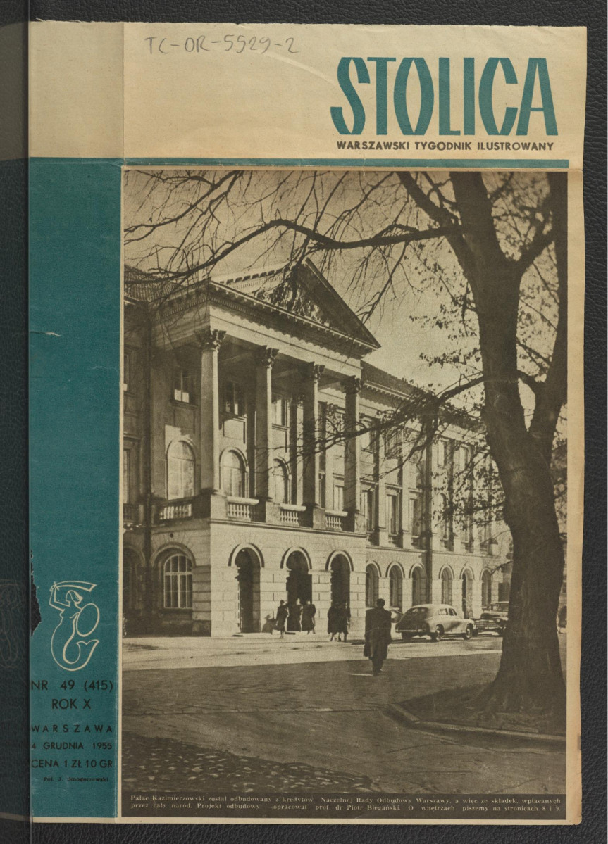 karta tytułowa warszawskiego tygodnika ilustrowanego „Stolica” nr 49 (415) rok X, 4 grudnia 1955 zawierająca reprodukcje fotografii elewacji frontowej Pałacu Kazimierzowskiego , skan 1