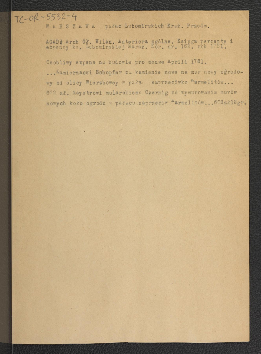 wypis z AGAD Anetriora ogólne. Księga percepty i expensy księżnej Lubomirskiej nr 162 (1781) wzmiankujący wydatki na opłacenie kamieniarza Schopfera i majstrwa murarskiego Czerniga; dwie karty , skan 1