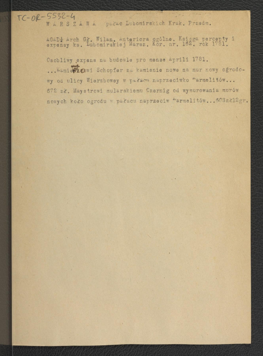 wypis z AGAD Anetriora ogólne. Księga percepty i expensy księżnej Lubomirskiej nr 162 (1781) wzmiankujący wydatki na opłacenie kamieniarza Schopfera i majstrwa murarskiego Czerniga; dwie karty , skan 2