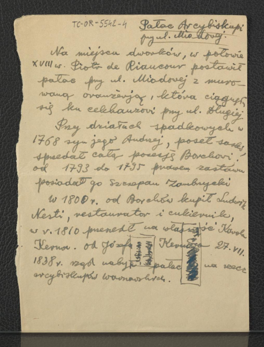 notatka dotycząca wzniesienia pałacu w XVIII w. z inicjatywy Piotra de Riaucourta przy ul. Miodowej z murowaną oranżerią oraz kolejnych właścicieli posesji do 1838 r. tj. do momentu nabycia pałacu na siedzibę arcybiskupów warszawskich przez władze Królestwa Polskiego , skan 1