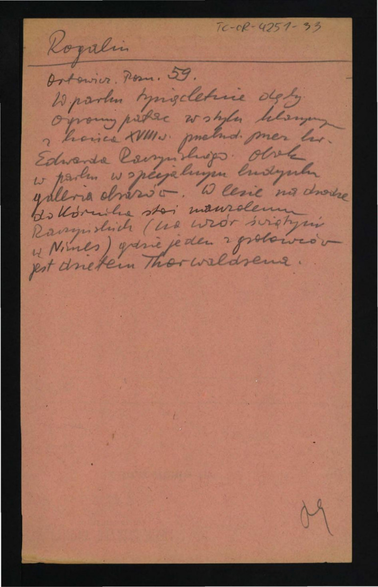 wypis z Orłowicz M., Przewodnik po Poznańskiem, Lwów/Warszawa 1921, s. 59 dotyczący niektórych dębów, miejscowego pałacu w stylu klasycystycznym z końca XVIII w. przebudowanego z inicjatywy Edwarda Raczyńskiego, „pinakotece” w pobliskim praku oraz leśnego mauzoleum wzorowanego na świątyni w Nîmes, skan 1