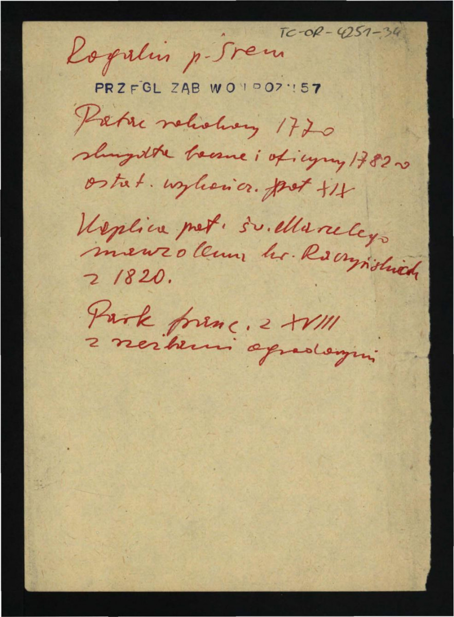 wypis z Przegląd Zabytków Województwa Poznańskiego, WKZ Poznań, Poznań 1957 dotyczący miejscowego pałacu wzniesionego ok. 1770 r. jako założenia rokokowego, skrzydeł bocznych wraz z oficynami, kaplicy św. Marcelego pełniącej funkcję rodowego mauzoleum (z 1820 r.) oraz parku francuskiego zdobionego rzeźbami ogrodowymi , skan 1