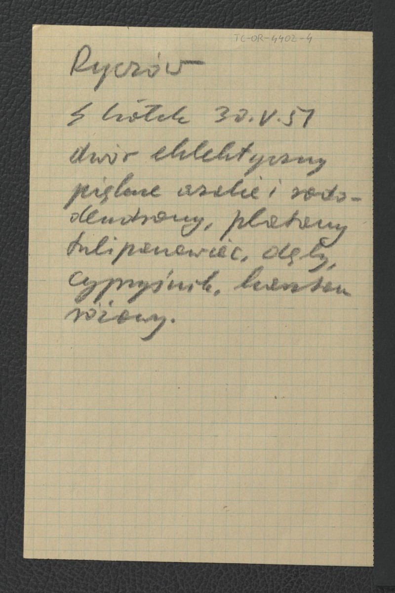 notatka prawdopodobnie z wizji lokalnej dokonanej przez G. Ciołka 30 maja 1957 r. dotycząca miejscowego, eklektycznego dworu oraz drzewostanu w miejscowym parku , skan 1
