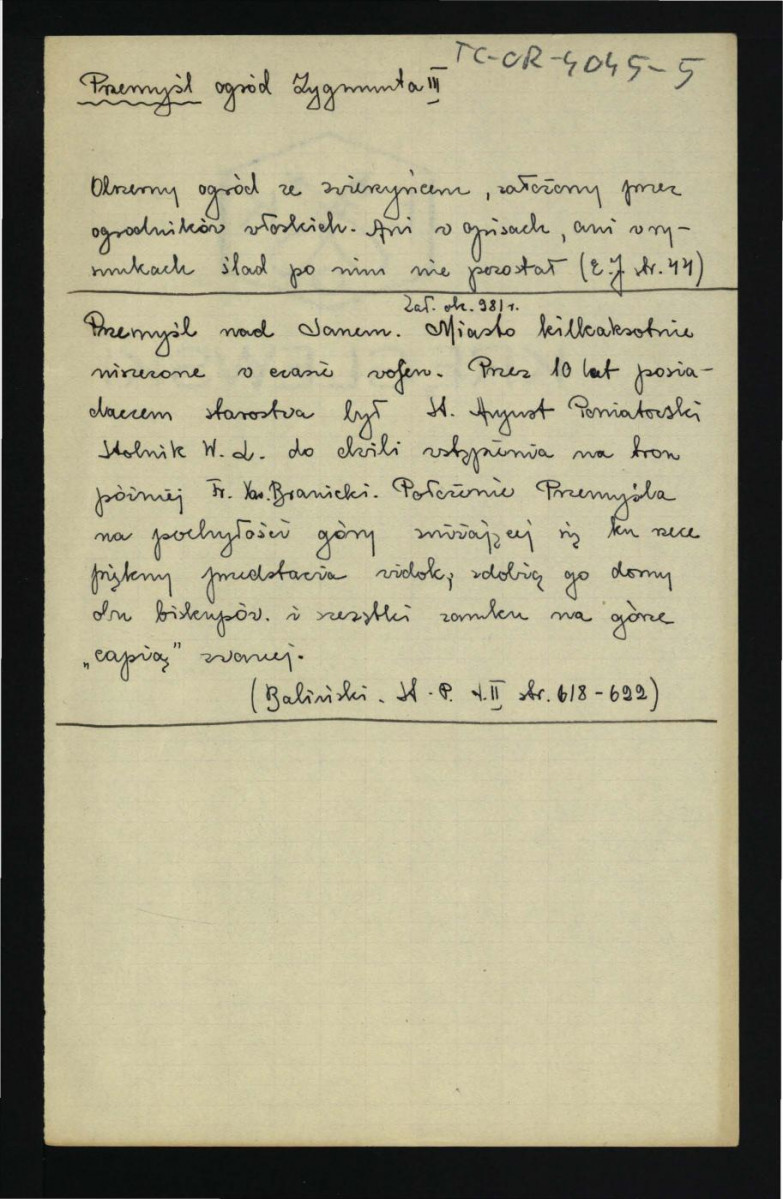 wypis z Jankowski E., Dzieje ogrodnictwa polskiego w zarysie, Warszawa 1923, s. 44 dotyczący obszernego ogrodu ze zwierzyńcem powstałych dzięki włoskim ogrodnikom; Baliński M., Lipiński T., Starożytna Polska pod względem historycznym, jeograficznym i statystycznym, t. II, Warszawa 1885, s. 618-622 dotyczący dziejów tego miasta , skan 1