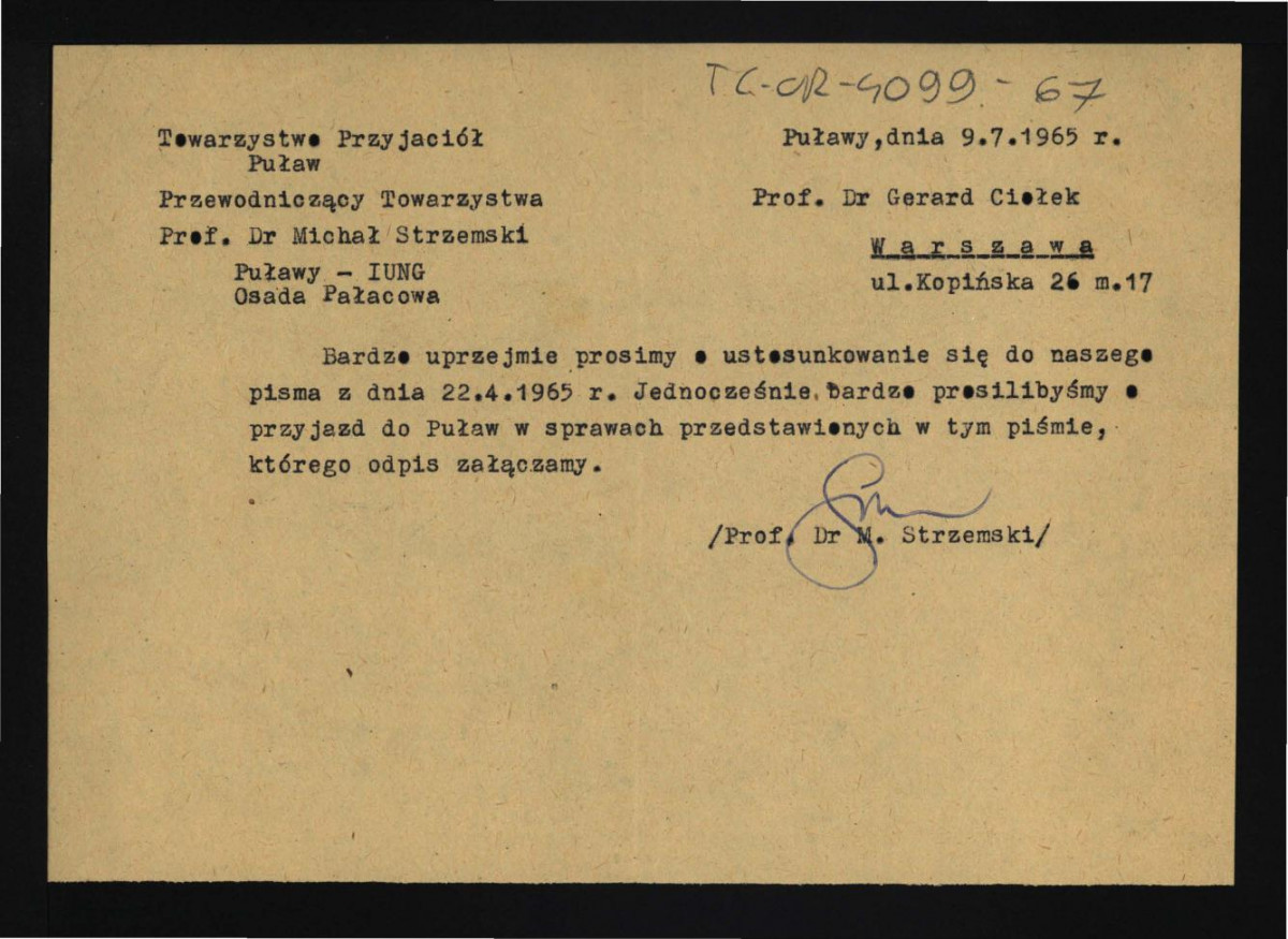 prośba z 9 lipca 1965 r. ze strony Michała Strzemskiego, przewodniczącego Towarzystwa Przyjaciół Puław o odniesienie się G. Ciołka do pisma wystosowanego doń 22 kwietnia tegoż roku; ponadto prośba o przybycie do Puław , skan 1