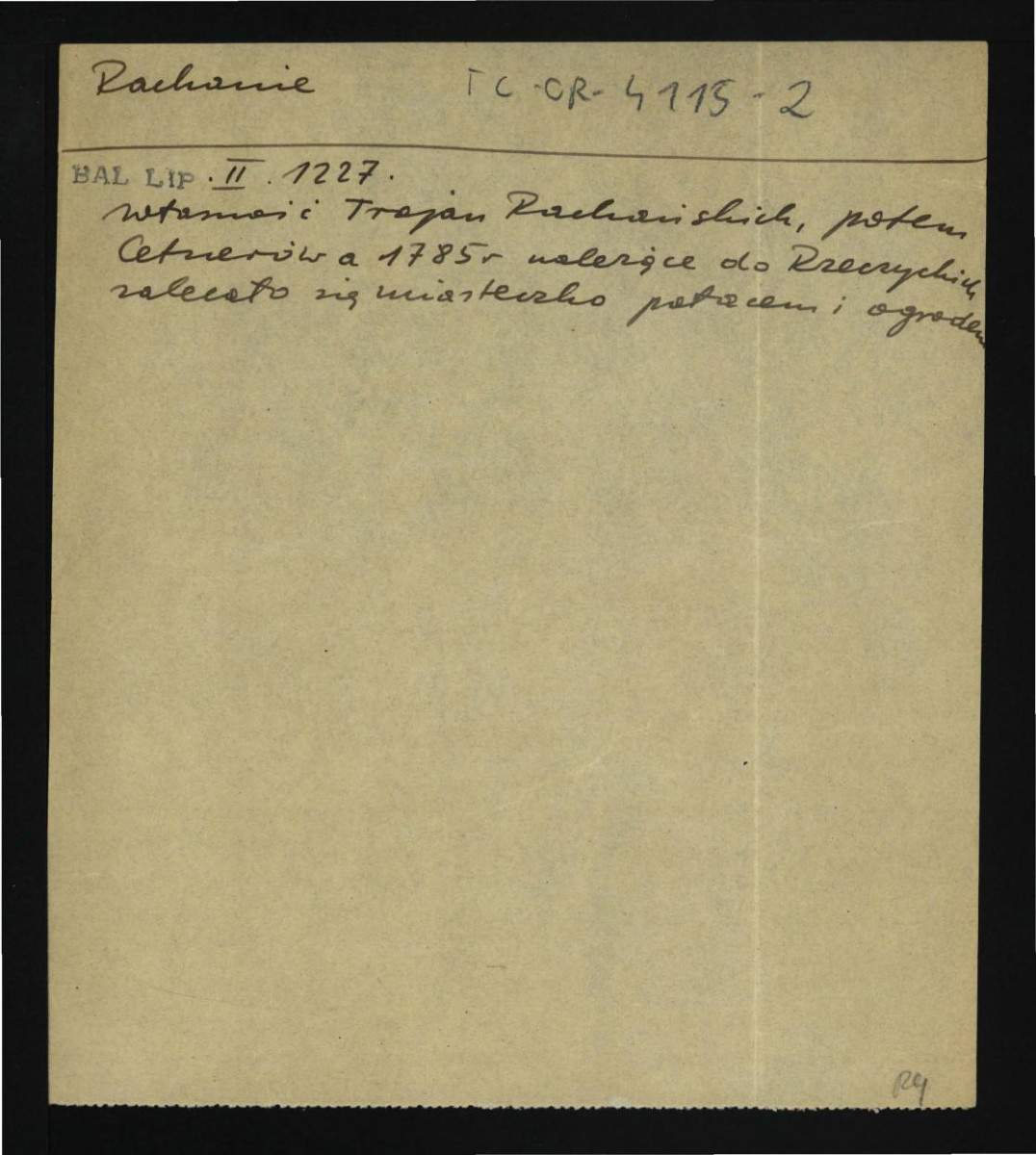 wypis z Baliński M., Lipiński T., Starożytna Polska pod względem historycznym, jeograficznym i statystycznym, t. II, Warszawa 1885, s. 1227 dotyczący przynależność tej posesji do rodziny Pachońskich, Cetnerów, a następnie Rzeczyńskich , skan 1