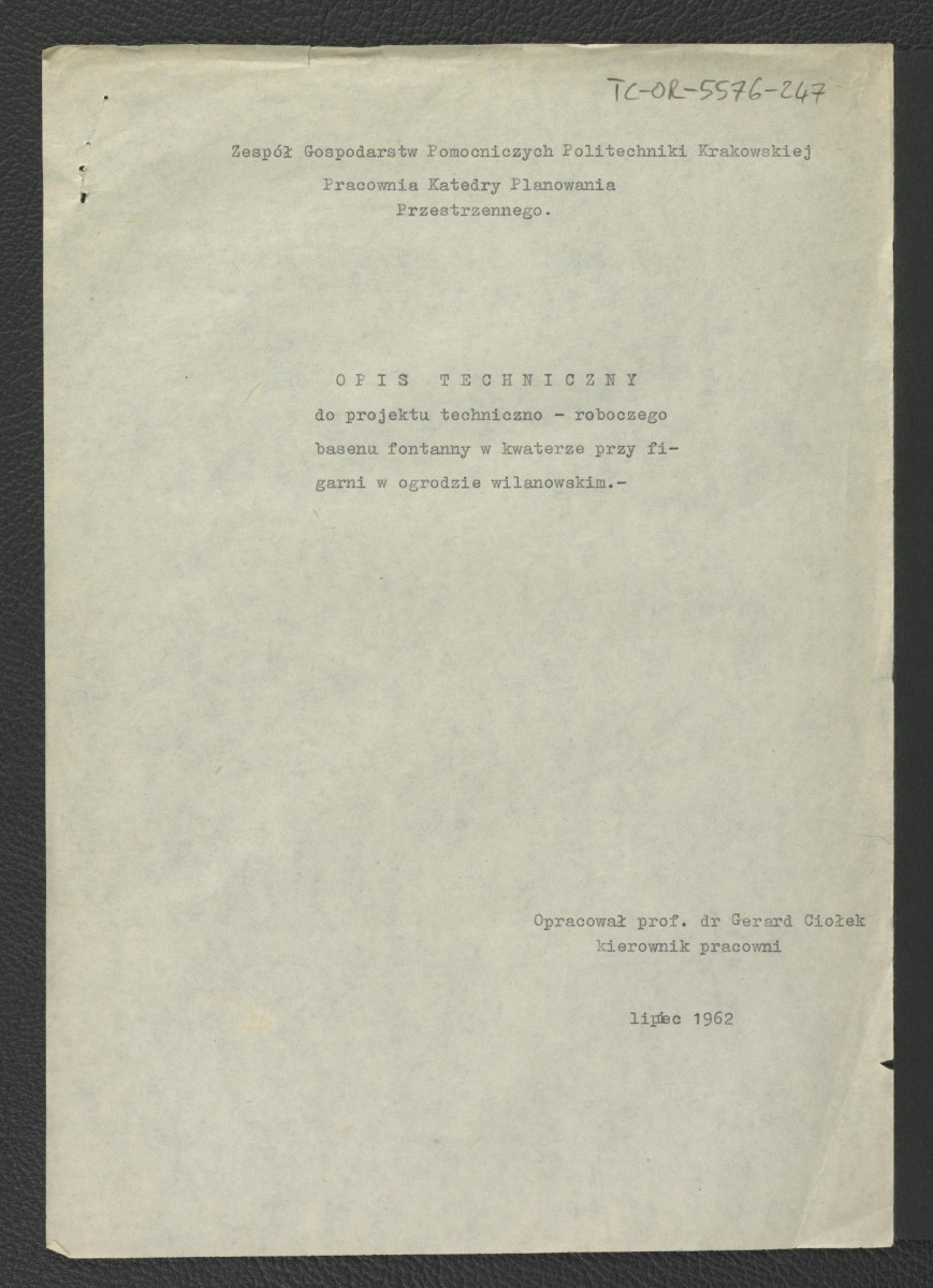 opis techniczny do projektu techniczno-roboczego basenu-fontanny w kwaterze przy figarni w miejscowym ogrodzie oprac. przez G. Ciołka w lipcu 1962 r.; piętnaście kart, skan 1