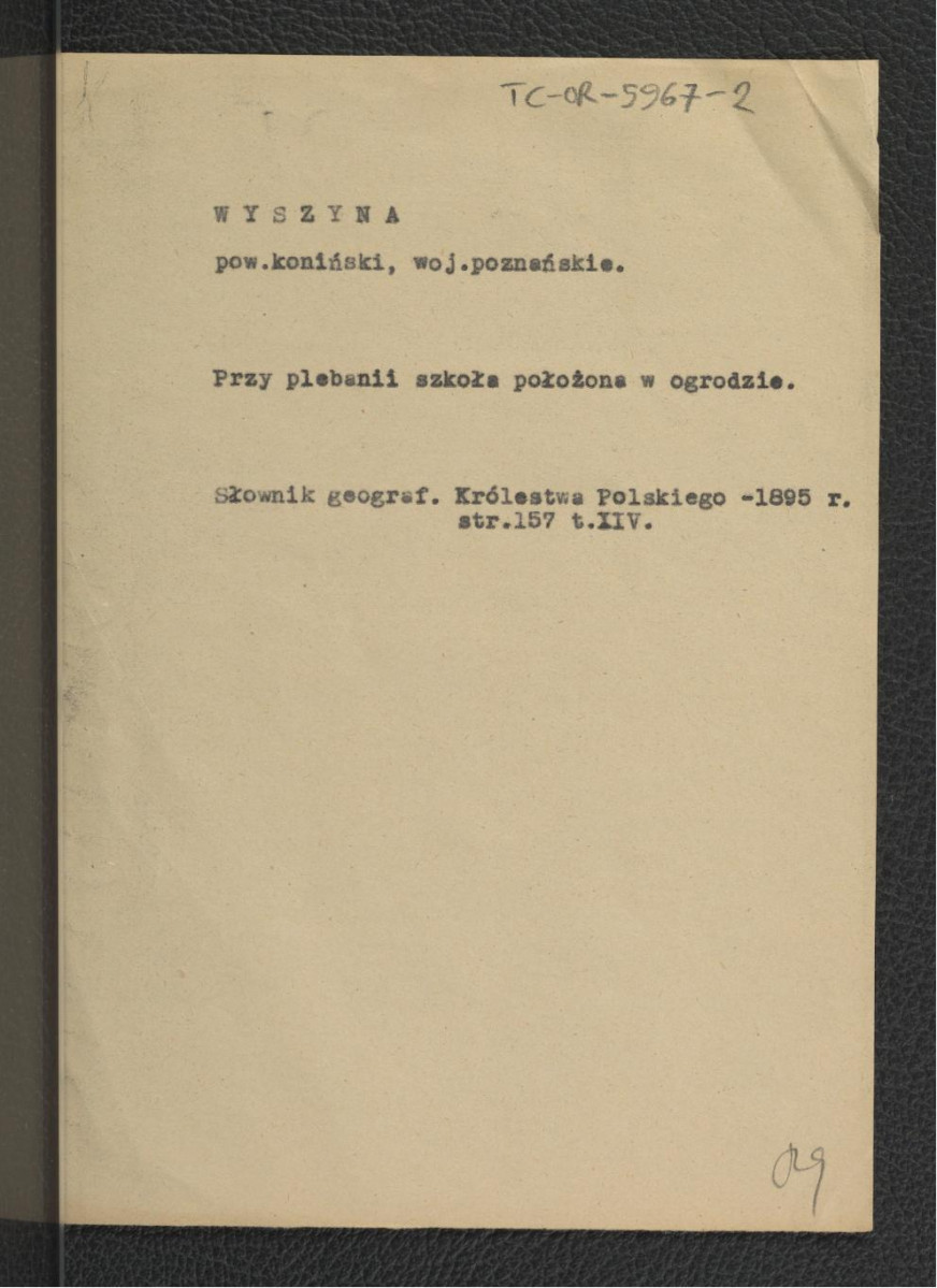 dwa wypisy z Słownik Geograficzny Królestwa Polskiego t. XIV, s. 157-158 dotyczący miejscowego zamku z XV w. oraz szkoły usytuowanej przy miejscowym ogrodzie, skan 1
