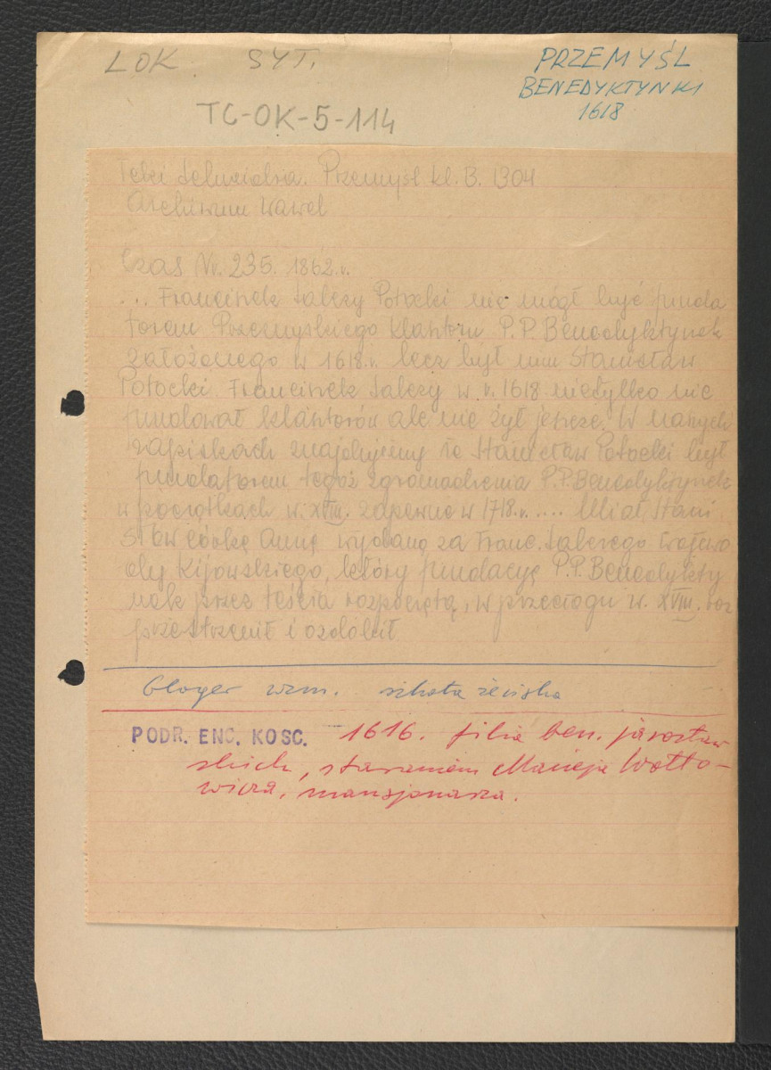 wypis z Teki Schneidra: fragment artykułu z krakowskiego „Czasu” nr 235 (1862) wzmiankujący Stanisława Potockiego jako fundatora miejscowego klasztoru; odsyłacz do Gloger Zygmunt, Encyklopedia Staropolska, Warszawa 1902 wzmiankujący szkołę żeńską; odsyłacz do Podręczna Encyklopedia Kościelna, red. ks. Zygmunt Chełmicki, tom I-XLIV, Warszawa, 1904-1916 wzmiankująca utworzenie w 1616 roku filii benedyktynów jarosławskich dzięki działalności Macieja Wołłowicza                                              , skan 1