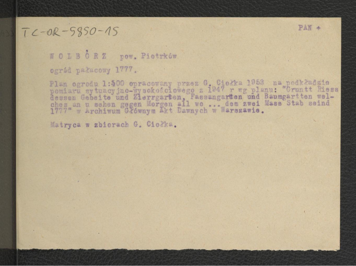 opis planu ogrodu (1 : 500) opracowanego przez G. Ciołka w 1953 r. na podstawie pomiaru sytuacyjno-wysokościowego z 1947 r. według planu „Gruntt Riess aesseu Gebeite und Ziongarten… 1777” ze zbiorów AGAD, skan 1