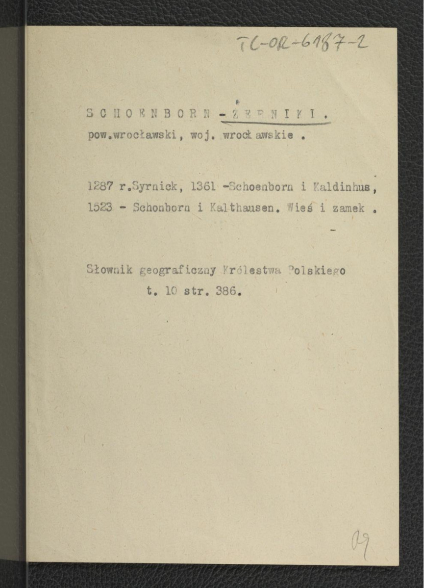 odsyłacz do Słownik Geograficzny Królestwa Polskiego  t. X, s. 386 zawierający nazwy tej miejscowości używane w latach 1287, 1361 i 1523, skan 1