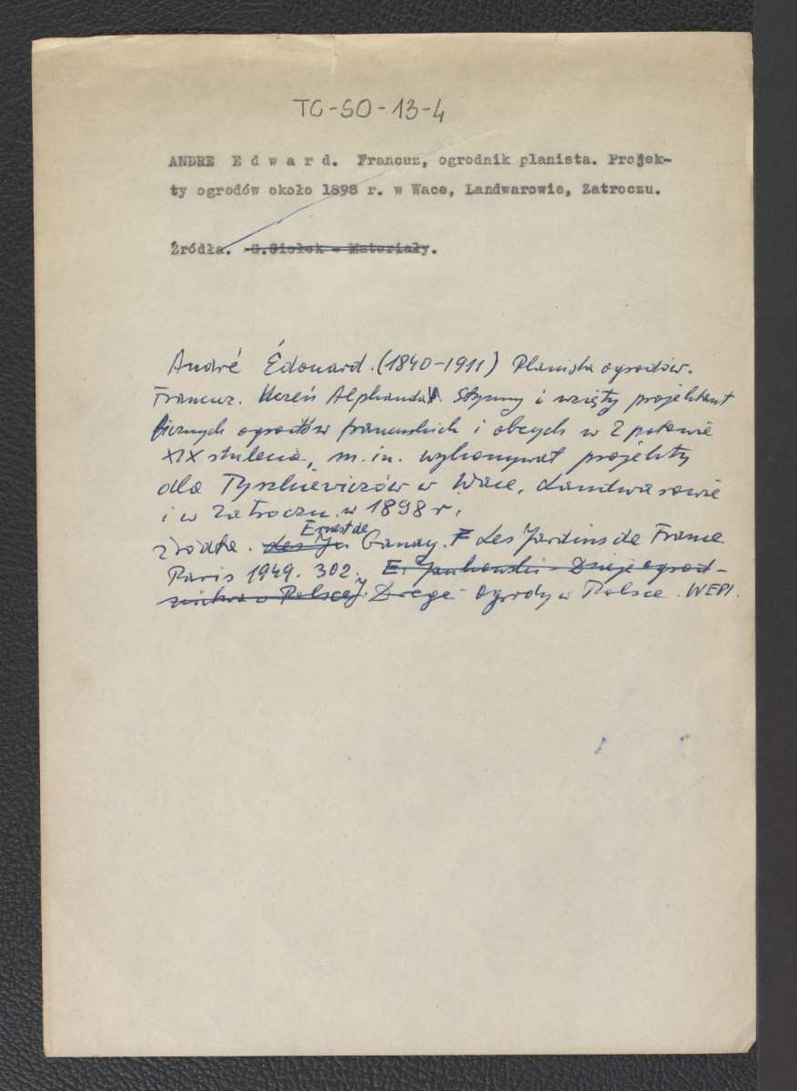 robocza wersja notatki biograficznej na podstawie Ganay Ernest de, Les jardins de France, Paris 1949, s. 302; Drége Józef, Ogrody w Polsce oraz Wielkiej Encyklopedii Powszechnej Ilustrowanej , skan 1