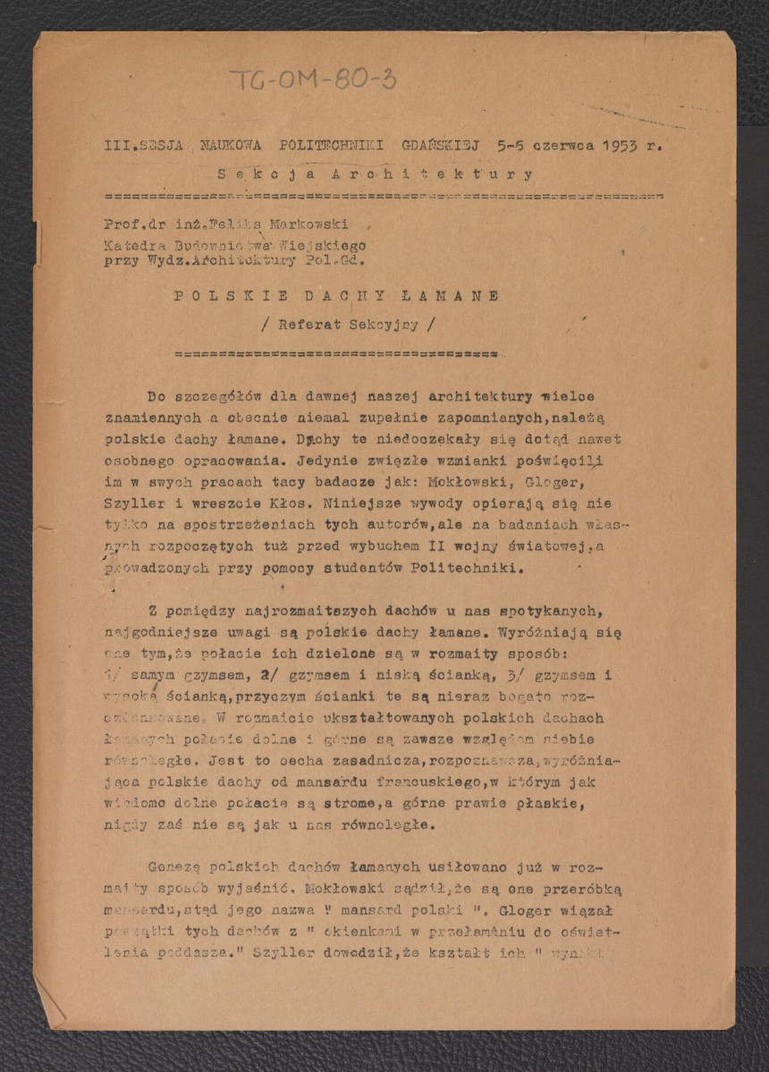 referat sekcyjny pt. Polskie dachy łamane przygotowany i wygłoszony przez prof. Feliksa Markowskiego podczas sesji naukowej Politechniki Gdańskiej w dniach 5-6 czerwca 1953 r., skan 1