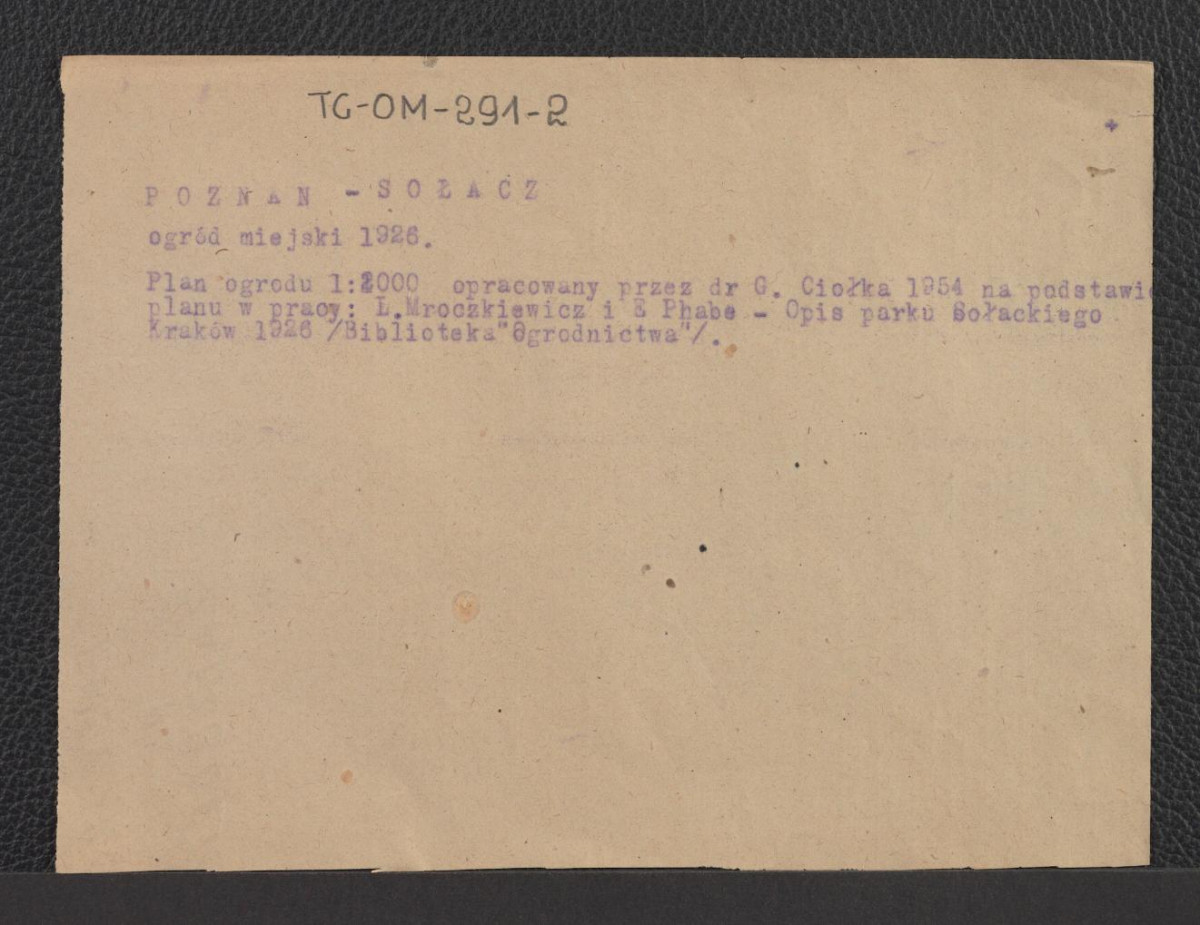 karta opisowa do usuniętego planu ogrodu w skali 1:2000 opracowana przez Gerarda Ciołka w roku 1954 na podstawie planu zamieszczonego w pracy Z. Mroczkiewicza i F. Phabe „Opis parku sołeckiego”, Kraków 1926 w ramach „Biblioteki ogrodnictwa”, skan 1