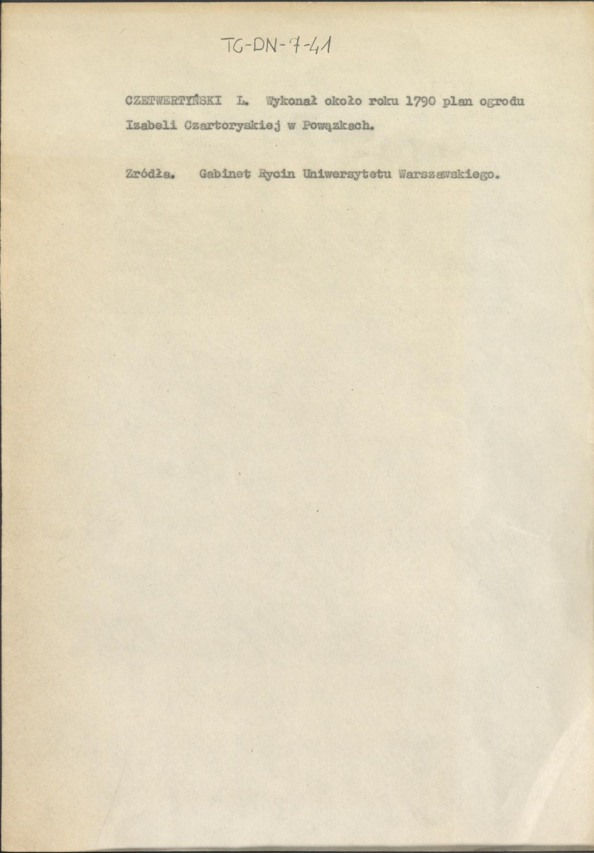wzmianka na podstawie materiałów z Gabinetu Rycin Uniwesytetu Warszawskiego o L. Czetwertyńskim jako wykonawcy planu ogrodu dla Izabeli Czartoryskiej na Powązkach , skan 1