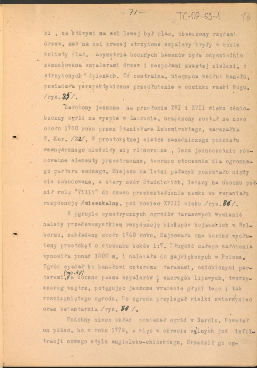 materiał roboczy do rozdziału IV "Klasyczne ogrody XVIII wieku" w "Ogrody Polskie" (wyd. 1954) - kolejna wersja tekstu rozpoczynająca się słowami: "Utworzenie w Rzymie w roku 1663 przez Ludwika XIV…", strony ponumerowane 56-81, skan 16