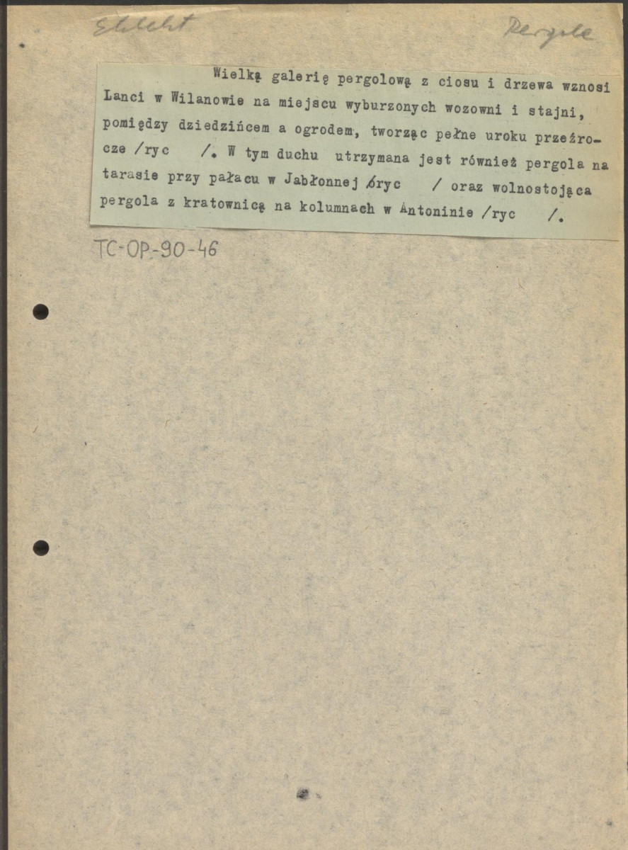 materiał roboczy, fragment tekstu dotyczący lokalizacji pergoli w założeniach w: Wilanowie, Jabłonnej i Antoninie, dopisek: „Eklekt. Pergola”, skan 1