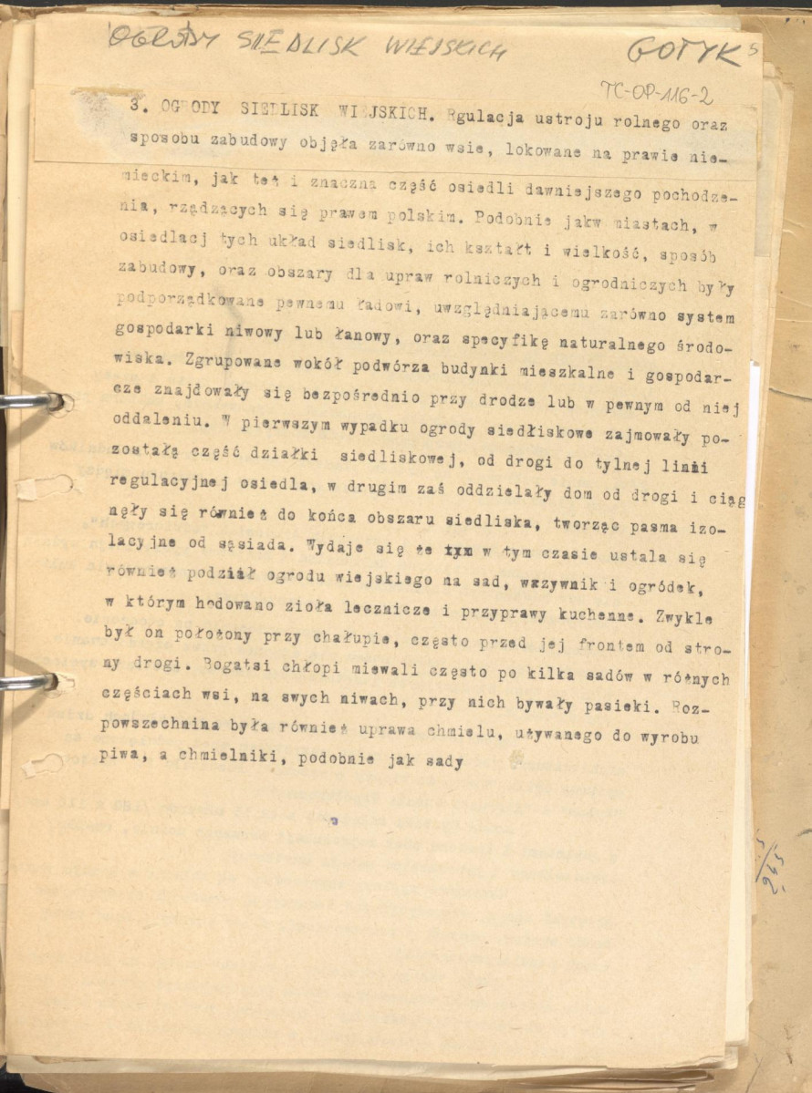 tekst uzupełniony fotografiami oraz rysunkami stanowiący materiał roboczy do zagadnień sztuki ogrodowej oraz przemian w kształtowaniu miast w epoce gotyku, zgrupowany w rozdzaiły: uwagi ogólne, piśmiennictwo ogrodnicze, ogrody siedlisk wiejskich, dworskich oraz zamkowych,rezydencje letnie, dwory myśliwskie, zwierzyńce, miasto., skan 5