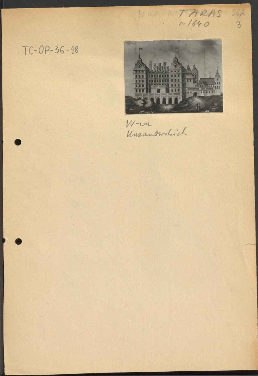 karta z opisem i fotografia przedstawiająca reprodukcję Pałacu Kazanowskich w Warszawie XIX w., odnoszące się do stanu z XVII w. Dopisano „Taras, 
~ 1640, W-wa, Kazanowskich”, skan 1
