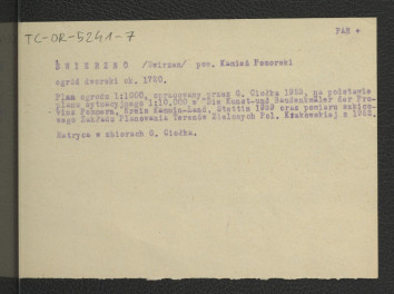 opis planu ogrodu (1 : 1000) oprac. przez G. Ciołka w 1953 r. na podstawie planu sytuacyjnego zamieszczonego w Die Bau-und Kunstdenkmäler der Provinz Pommern, Szczecin 1881-1914 oraz pomiaru szkicowego Zakładu Planowania Terenów Zielonych Politechniki Krakowskiej z 1952 r. , skan 1