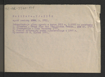 opis rekonstrukcji planu ogrodu z końca XVII w. (1 : 1000) na podstawie 1. Elster – Grund Riss des Königlichen Baeden… ok. 1732; 2. Tirregaille – Plan Warszawy z 1762; 3. Pomiar sytuacyjny Zamku Ujazdowskiego z 1930 r. – oprac. przez G. Ciołka , skan 1